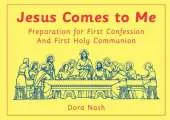 Jesus Comes to Me: Preparation for First Confession and First Holy Communion