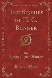 The Stories of H. C. Bunner (Classic Reprint)