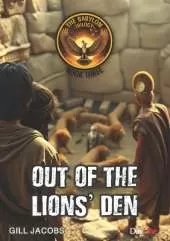 Out of the Lions' Den: The Babylon Trilogy Book 3