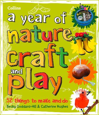 A year of nature craft and play: 52 Things to Make and Do