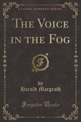 The Voice in the Fog (Classic Reprint)