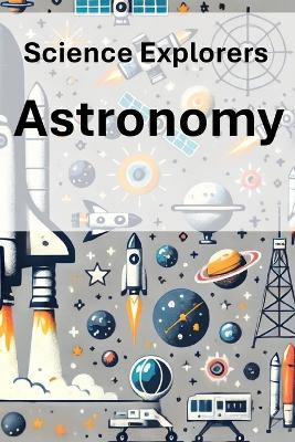 Science Explorers: Astronomy: A Chemistry Curriculum for Middle School Students