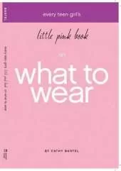 Every Teen Girl's Little Pink Book on What to Wear