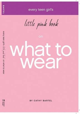 Every Teen Girl's Little Pink Book on What to Wear
