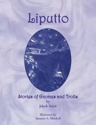 Liputto: Stories of Gnomes and Trolls
