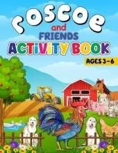 Roscoe and Friends Activity Book Ages 3 to 6: Preschool, Kindergarten, 1st Grade, School Skills, Tracing, ABC Alphabet, Numbers, Shapes, Prewriting, Coloring