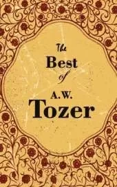 The Best of A. W. Tozer