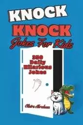 Knock knock Jokes for Kids: 350 Daily Hilarious Jokes, Riddles and Gags for Children ( Everyday Family Happy Moments)