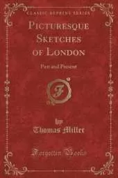 Picturesque Sketches of London: Past and Present (Classic Reprint)