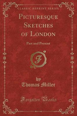 Picturesque Sketches of London: Past and Present (Classic Reprint)