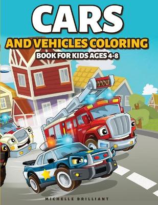 Cars and Vehicles Coloring Book for Kids Ages 4-8: 50 images of cars, motorcycles, trucks, bulldozers, planes, boats that will entertain children and engage them in creative and relaxing activities