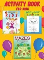 Activity Book for Kids: Mazes, Connect the Dots, Coloring, Word Search, Picture Puzzles, and More!