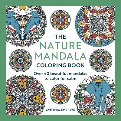 The Nature Mandala Coloring Book: 44 beautiful mandalas to color for calm