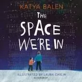 The Space We're In: from the winner of the Yoto Carnegie Medal 2022