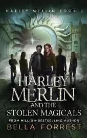Harley Merlin 3: Harley Merlin and the Stolen Magicals