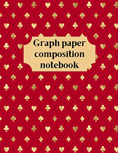 Graph Paper Composition Notebook: Grid Paper Notebook, Quad Ruled, Grid Composition Notebook for Math and Science Students