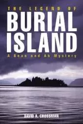 The Legend of Burial Island: A Bean and Ab Mystery