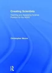 Creating Scientists: Teaching and Assessing Science Practice for the NGSS