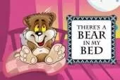 There's A Bear in My Bed