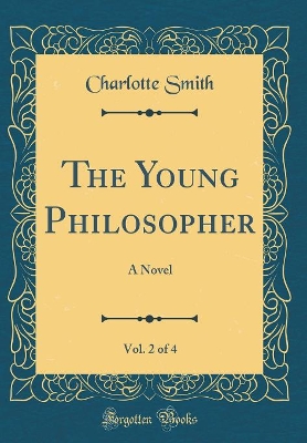 The Young Philosopher, Vol. 2 of 4: A Novel (Classic Reprint)