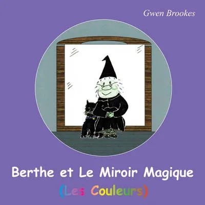 Berthe Et Le Miroir Magique