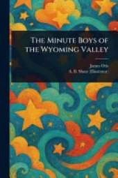 The Minute Boys of the Wyoming Valley