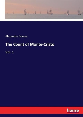 The Count of Monte-Cristo: Vol. 1