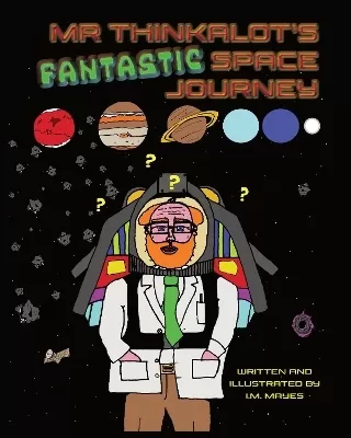 Mr Thinkalot's Fantastic Space Journey