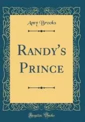 Randy's Prince (Classic Reprint)