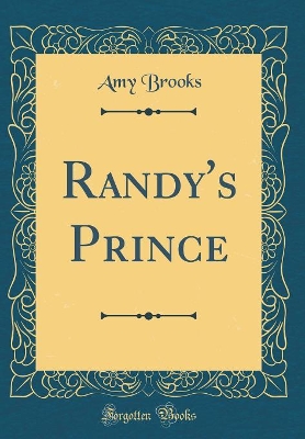 Randy's Prince (Classic Reprint)