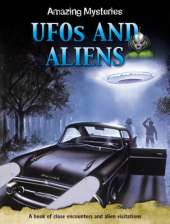 Amazing  Mysteries: UFOs and Aliens