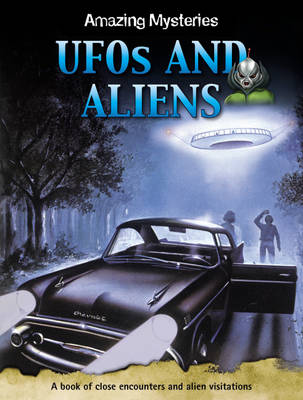 Amazing  Mysteries: UFOs and Aliens