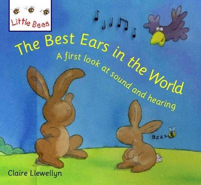 Little Bees: The Best Ears In The World: A first look at sound and hearing
