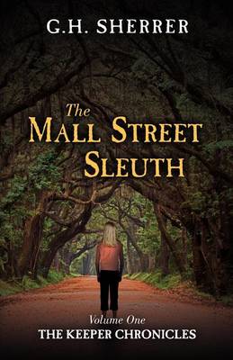 The Mall Street Sleuth: Volume One of the Keeper Chronicles