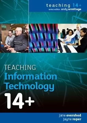 Teaching Information Technology 14+