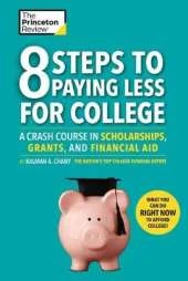 8 Steps To Paying Less For College: A Crash Course in Scholarships, Grants, and Financial Aid