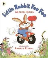 Little Rabbit Foo Foo: Wickedly funny read aloud picture book by Michael Rosen that will make all the family laugh out loud!