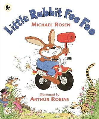 Little Rabbit Foo Foo: Wickedly funny read aloud picture book by Michael Rosen that will make all the family laugh out loud!
