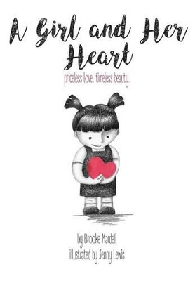 A Girl and Her Heart: priceless love. timeless beauty.