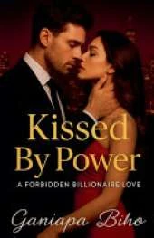Kissed By Power: A Forbidden Billionaire Love