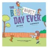 The Best Worst Day Ever: A Children's Book That Inspires a Positive Mindset for Ages 4-8