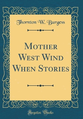 Mother West Wind When Stories (Classic Reprint)