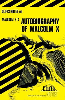 CliffsNotes on Malcolm X's The Autobiography of Malcolm X