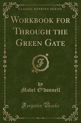 Workbook for Through the Green Gate (Classic Reprint)