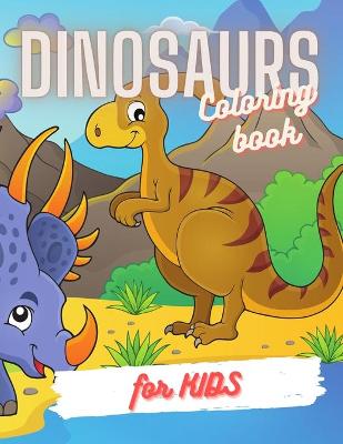 Dinosaurs Coloring Book For Kids: Great Gift for Boys and Girls, Ages 4-8 (Color Version)