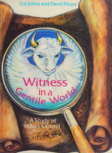 Witness in a Gentile World: A Study of Luke's Gospel