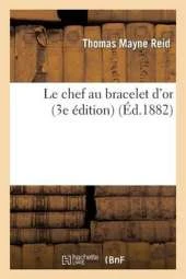 Le Chef Au Bracelet D'Or (3e Edition)