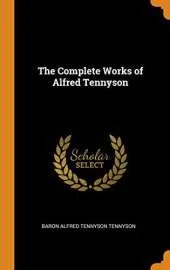The Complete Works of Alfred Tennyson
