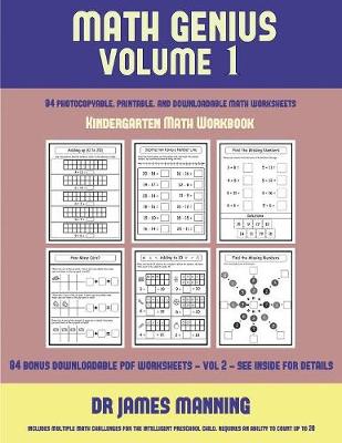 Kindergarten Math Workbook (Math Genius Vol 1): This Book Is Designed for Preschool Teachers to Challenge More Able Preschool Students: Fully Copyable, Printable, and Downloadable