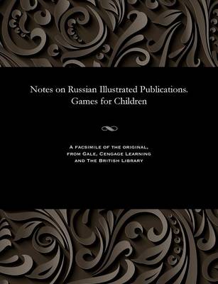 Notes on Russian Illustrated Publications. Games for Children